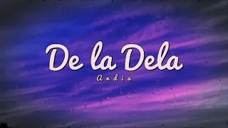 Andia - De la Dela (Lyric Video)