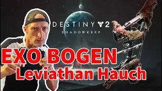 Destiny 2 SHADOWKEEP EXO BOGEN Leviathan Hauch