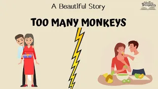 Short Stories | Too Many Monkeys | #writtentreasures #shortstories #motivation