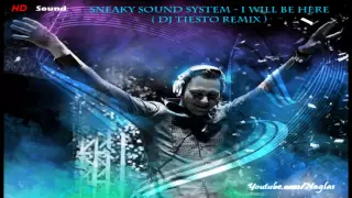 Sneaky Sound System - I Will Be Here (Dj Tiesto Remix) [HD]