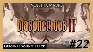 ORIGINAL GAME SOUNDTRACK 22 ⚔️ Blasphemous 2 OST 🔥NUESTRA MADRE - Full Album Music 4K