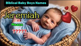 199 Biblical Baby Boy Names and their Meanings (A-Z)