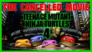 Teenage Mutant NINJA TURTLES 4 (Film That Never Was)