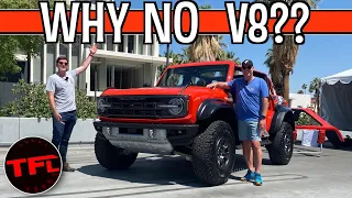 There Is No V8 In The All New 2022 Ford Bronco Raptor: I Ask Ford Why!