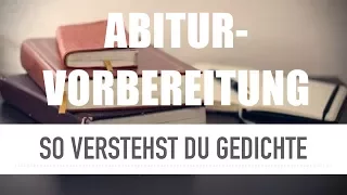 So verstehst du Gedichte - Abiturvorbereitung