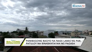 Balitang Southern Tagalog: Panibagong bagyo na nasa labas ng PAR, patuloy na binabantayan ng PAGASA
