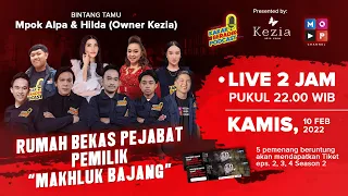 KAKAK BERADIK PODCAST (LIVE 2 JAM) - DARI RUMAH BEKAS PEJABAT PEMILIK MAKHLUK BAJANG