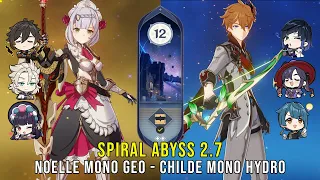 C6 Noelle Mono Geo and C0 Childe Mono Hydro - Genshin Impact Abyss 2.7 - Floor 12 9 Stars