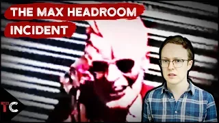 The Unsolved Max Headroom Incident
