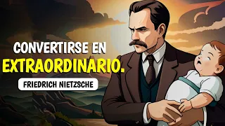 Friedrich Nietzsche: Cómo ser extraordinario (Existencialismo)