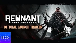 Remnant: From the Ashes Official Launch Trailer | xbox one e3 trailer 2020