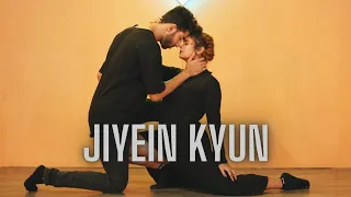 Jiyein Kyun | Dance Cover | Tejasman Talukdar & Anwesha Baruah