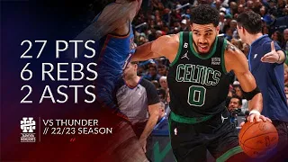 Jayson Tatum 27 pts 6 rebs 2 asts vs Thunder 22/23 season