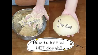 How to hand knead a WET dough? Hand kneading technique for beginners.