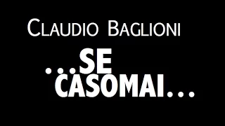 CLAUDIO BAGLIONI / ...SE CASOMAI...