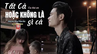 TẤT CẢ HOẶC KHÔNG LÀ GÌ CẢ - CAO THÁI SƠN - NGHỆ THUẬT ĐƯỜNG PHỐ COVER - Cuối cùng thì mình...