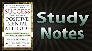 Success Through A Positive Mental Attitude by Napoleon Hill & W. Clement Stone (Study Notes)