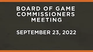 BOARD OF GAME COMMISSIONERS MEETING SEPTEMBER 23, 2022