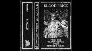 Blood Price - Four Way Split // Final Dose / Prayer Position / OTRAS / Haunting Figure (2024)