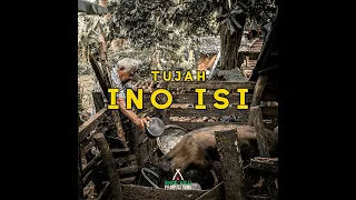 Tujah- Ino isi