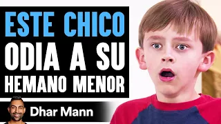 ESTE CHICO Odia A Su Hermano Menor | Dhar Mann