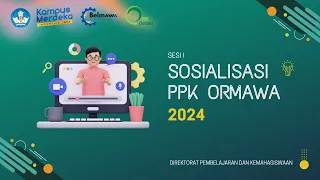 Sosialisasi PPK Ormawa Sesi 1 | PPK Ormawa 2024