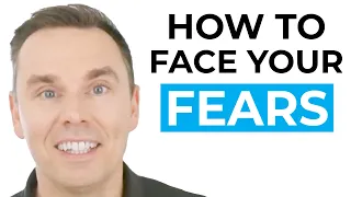 How to Face Your Fears