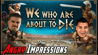 We Who Are About To Die - Angry Impressions