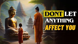 10 Buddhist Principles So That NOTHING Can Affect - Buddhism Gautama Buddha #motivation #story