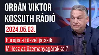 Orbán Viktor a Kossuth Rádióban (2024. május 3.)