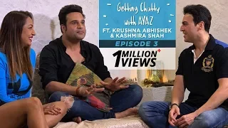 Getting Chatty With Ayaz | Episode 3 | Krushna Abhishek & Kashmira Shah