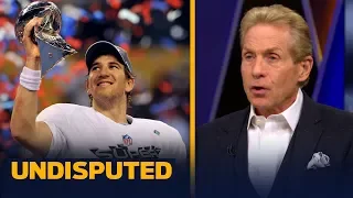 Eli Manning belongs in the Hall of Very Good, not Hall of Fame — Skip Bayless | NFL | UNDISPUTED