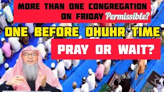 Masjid has 2 or more jamah on Friday, (is it ok) 1 is before dhuhr time, pray or wait? Assimalhakeem