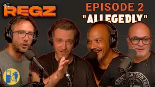 "Allegedly" | The Regz w/ Robert Kelly, Dan Soder, Luis J. Gomez and Joe List Ep #002