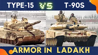 Chinese Type-15 light tank vs Indian T-90 Bhishma | Armor in Ladakh