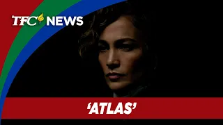 Jennifer Lopez, nagkwento ukol sa mahihirap na eksena sa Netflix film na 'Atlas' | TFC News USA