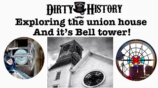 Exploring 1837 union house and it’s Bell Tower!