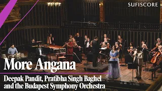 More Angana | Deepak Pandit | Paras Nath | Pratibha Singh Baghel | Budapest Symphony | Thumri