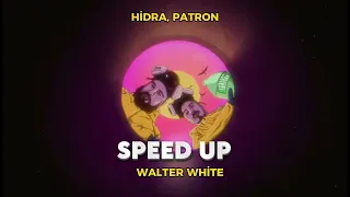 Hidra, Patron - WALTER WHITE (Speed Up)