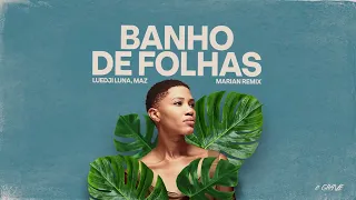 Luedji Luna, Maz - Banho De Folhas (Marian Remix)