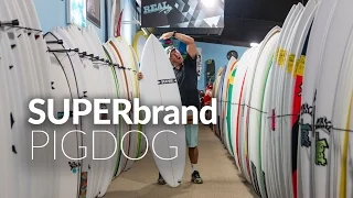 SUPERbrand PIGDOG Surfboard Review