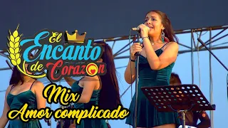 El Encanto de Corazón - Mix Amor Complicado - Video Oficial