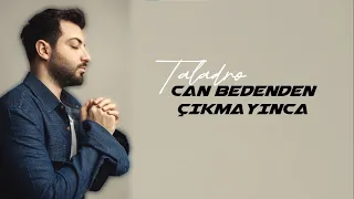 Taladro - Can Bedenden Çıkmayınca