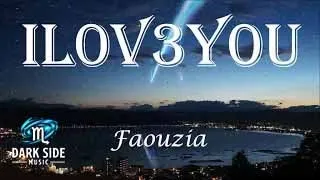 IL0V3Y0U - Faouzia // Lyrics Video