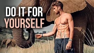 DO IT FOR YOURSELF - FITNESS MOTIVATION 2018 💪