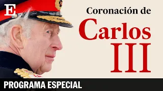 Así ha sido la CORONACIÓN del REY CARLOS III de INGLATERRA | Programa especial de EL PAÍS