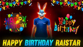 Happy Birthday Raistar |  Raistar Hai Kiya? Face Reveal Agar Tu Hota Sm Hota | Garena Free Fire