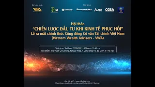 Cộng đồng Cố vấn Tài chính Việt Nam (Vietnam Wealth Advisors - VWA): Nâng cao dân trí tài chính