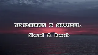 SHOOTOUT X YES TO HEAVEN ( SLOWED & REVERB ) 4K  EXTENDED 1 HOUR.