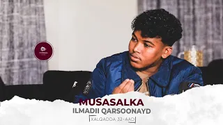 MUSASALKA ILMADII QARSOONAYD � XALQADDA 32 AAD